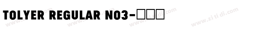 Tolyer Regular no3字体转换